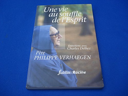 Imagen de archivo de Une vie au souffle de l'esprit Verhaegen, Philippe a la venta por LIVREAUTRESORSAS