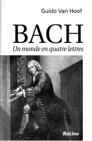 Imagen de archivo de Bach. : Un monde en quatre lettres a la venta por medimops