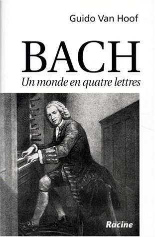 Stock image for Bach: Un monde en quatre lettres for sale by Librairie l'Aspidistra