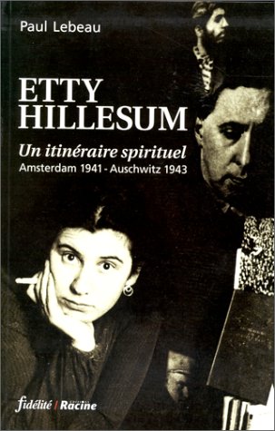 Beispielbild fr Etty Hillesum : Un itinraire spirituel, Amsterdam 1941 - Auschwitz 1943 (Essais) zum Verkauf von medimops