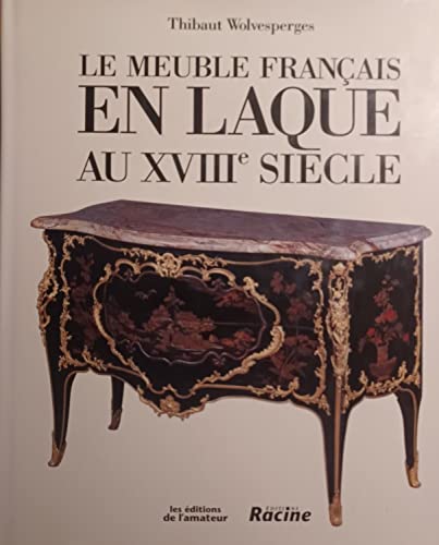 Imagen de archivo de Le meuble Franais en laque au XVIIIe sicle a la venta por GF Books, Inc.