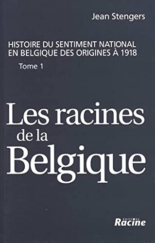 Racines de Belgique, tome 1 - Jean Stengers
