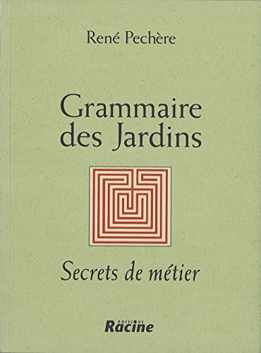 Imagen de archivo de Grammaire des jardins: Secrets de mtier a la venta por Gallix