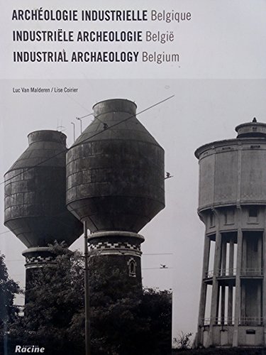 Archeologie industrielle Belgique / Industriele Archeologie Belgie / Industrial Archaeology Belgium