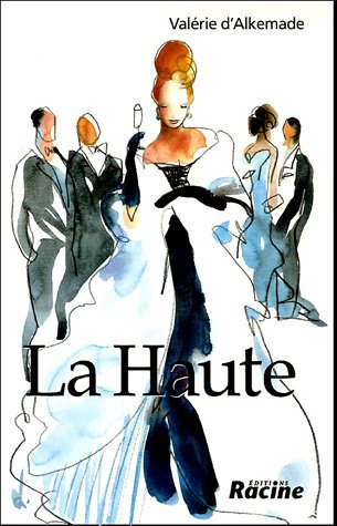 Stock image for La Haute: Les styles de vie des classes dites dominantes for sale by Ammareal