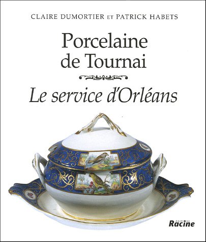 9782873863623: Porcelaine de Tournai : Le service d'Orlans