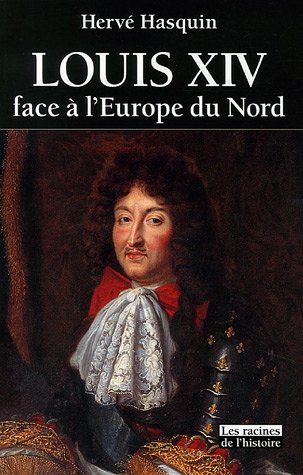 Louis XIV face à l'Europe du Nord
