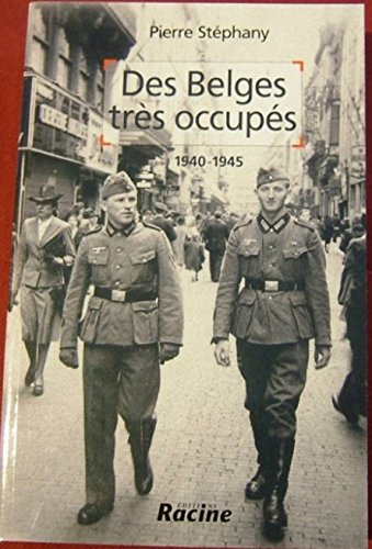9782873863982: Des Belges trs occups : 1940-1945