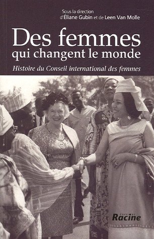 Beispielbild fr Des femmes qui changent le monde : Histoire du Conseil international des femmes 1888-1988 zum Verkauf von medimops