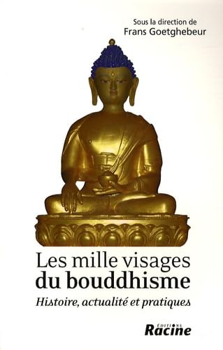 Beispielbild fr Les mille visages du bouddhisme : Histoire, actualit et pratiques zum Verkauf von Ammareal