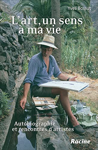 Beispielbild fr L'art, un sens a ma vie : autobiographie et rencontres d'artistes zum Verkauf von Ammareal