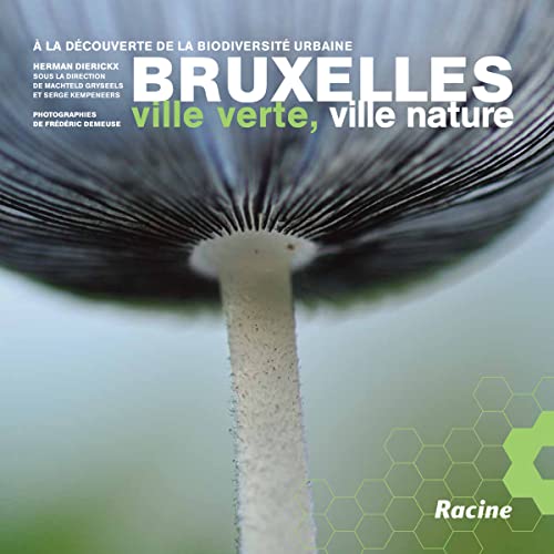 Stock image for Bruxelles: ville verte, ville nature :   la d  couverte de la biodiversit  urbaine for sale by WorldofBooks