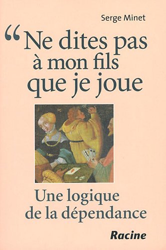 Beispielbild fr Ne dites pas  mon fils que je joue : Une logique de la dpendance zum Verkauf von Ammareal