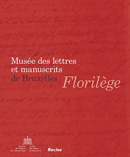 Imagen de archivo de Muse des lettres et manuscrits de Bruxelles : Florilge a la venta por Antiquariaat Tanchelmus  bv