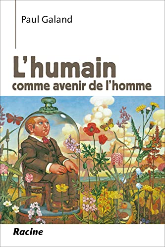 Stock image for L'humain comme avenir de l'homme for sale by Ammareal