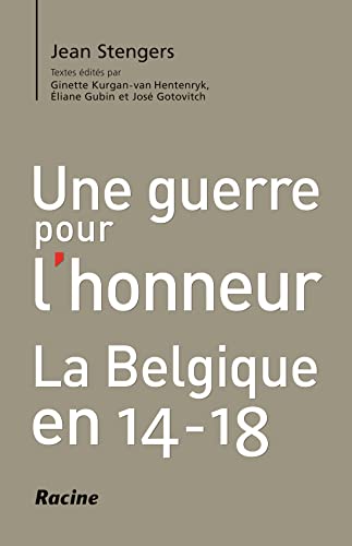 Imagen de archivo de Une guerre pour l'honneur: La Belgique en 14-18 a la venta por AwesomeBooks