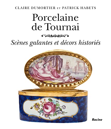 Imagen de archivo de Porcelaine De Tournai : Scnes Galantes Et Dcors Historis a la venta por RECYCLIVRE