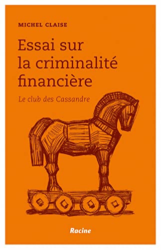 9782873869601: Essai sur la criminalit financire: Le club des Cassandre