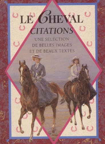 Imagen de archivo de Le cheval. Citations a la venta por Ezekial Books, LLC