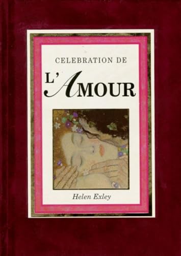 CÃ©lÃ©bration de l'amour (LIVR RELIE DAIM) (9782873880217) by Exley, Helen