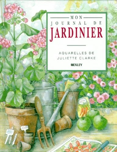 Mon journal de jardinier (9782873880897) by Clarke, Juliette