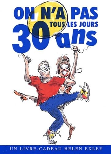 Beispielbild fr On N'a Pas Tous Les Jours 30 Ans zum Verkauf von RECYCLIVRE