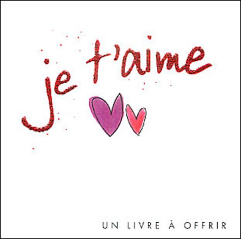 JE T'AIME (9782873883287) by EXLEY, H