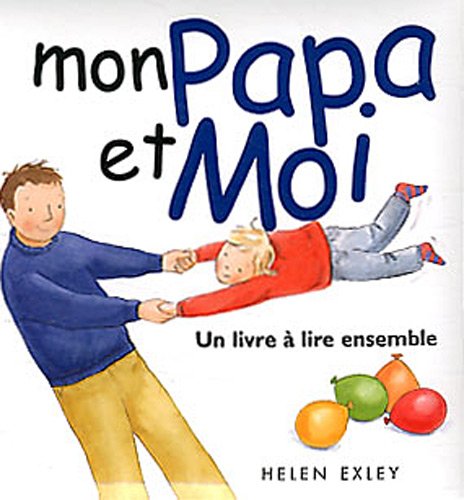 MON PAPA ET MOI (MON P'TIT MONDE) (9782873885922) by EXLEY