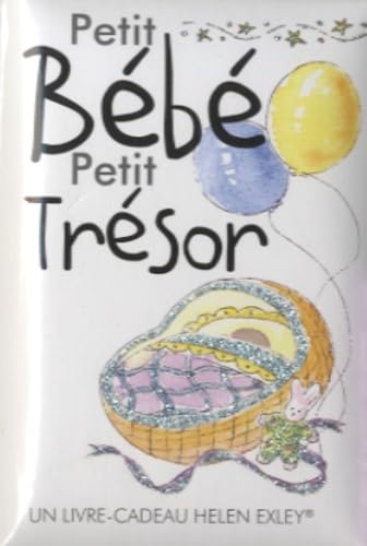 PETIT BEBE PETIT TRESOR GF (9782873886950) by EXLEY, Angela