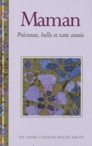 MAMAN - PRECIEUSE, BELLE ET TANT AIMEE (9782873887049) by EXLEY