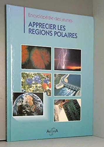 Beispielbild fr Apprcier les rgions polaires (Encyclopdie des jeunes) zum Verkauf von Ammareal