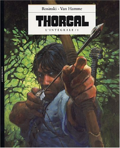 Thorgal: L'IntÃ©grale, tome 1 (9782873930349) by Van Hamme, Jean; Rosinski, Grzegorz