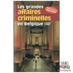 Imagen de archivo de Les grandes affaires criminelles en Belgique, tome 2. a la venta por AUSONE