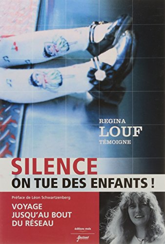 Stock image for Silence, on tue des enfants !. voyage jusqu'au bout du rseau for sale by Chapitre.com : livres et presse ancienne