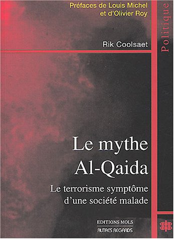 9782874020643: Le mythe Al-Quaida: Le terrorisme symptme d'une socit malade
