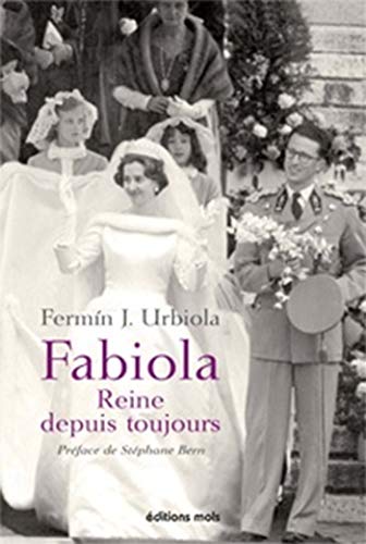 Beispielbild fr Fabiola, reine depuis toujours : Une Espagnole  la cour des Belges zum Verkauf von Ammareal