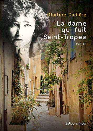 Beispielbild fr La dame qui fuit Saint-Tropez zum Verkauf von Ammareal