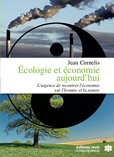 Beispielbild fr cologie et conomie aujourd'hui - L'urgence de recentrer l'conomie sur l'homme et la nature: L'urgence de recentrer l'conomie sur l'homme et la nature (essai) zum Verkauf von medimops