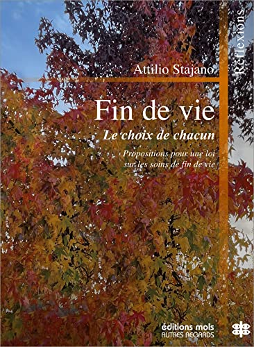 Beispielbild fr Fin de vie: Le choix de chacun Propositions pour une loi sur les soins de fin de vie zum Verkauf von medimops