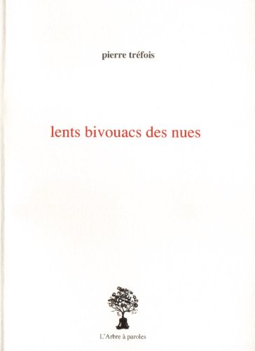 Stock image for LENTS BIVOUACS DES NUES [Reliure inconnue] TREFOIS PIERRE for sale by BIBLIO-NET
