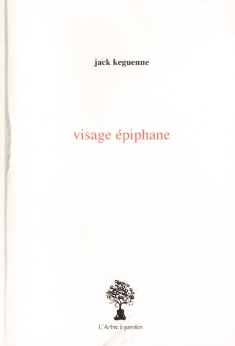 Stock image for VISAGE EPIPHANE [Reliure inconnue] KEGUENNE JACK for sale by BIBLIO-NET