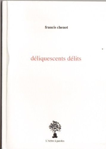 Stock image for DELIQUESCENTS DELITS [Reliure inconnue] CHENOT FRANCIS for sale by BIBLIO-NET
