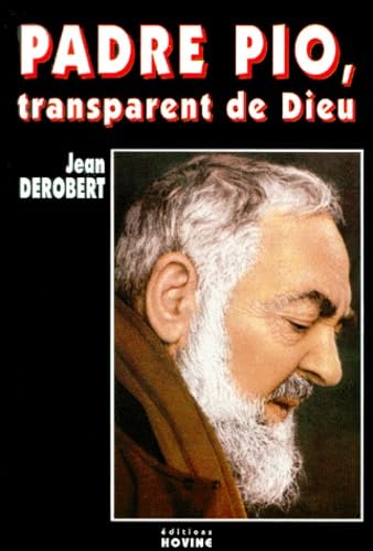 9782874141546: Padre Pio, transparent de Dieu.: Portrait spirituel de Padre Pio au travers de ses lettres