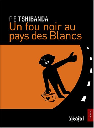 Beispielbild fr Un Fou Noir Au Pays Des Blancs Ned zum Verkauf von WorldofBooks