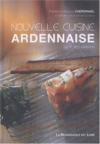 9782874158032: La Nouvelle Cuisine Ardennaise: Au fil des saisons