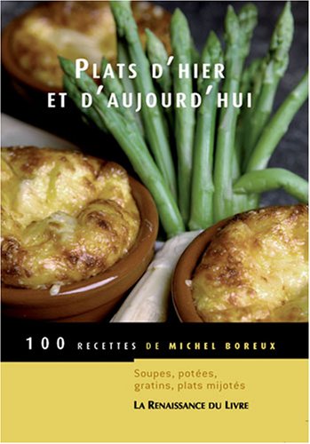 Beispielbild fr Plats d'hier et d'aujourd'hui: 100 Recettes de Michel Boreux zum Verkauf von Ammareal
