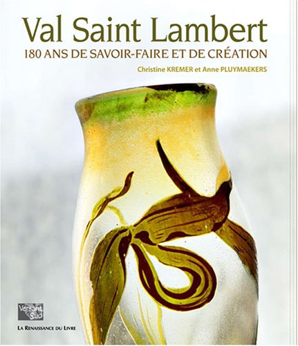 9782874158445: Val Saint Lambert: 180 ans de savoir-faire et de cration