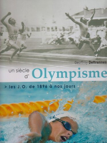 9782874159152: Un sicle d'olympisme: Les JO de 1896  nos jours (Patrimoine)