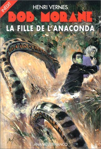 Beispielbild fr Bob Morane Vol 184 La fille d'anaconda zum Verkauf von Librairie La Canopee. Inc.