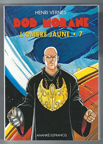 Bob Morane : l'Ombre jaune, volume 7 : La prison de l'ombre jaune. Les poupees de l'Ombre jaune. ...